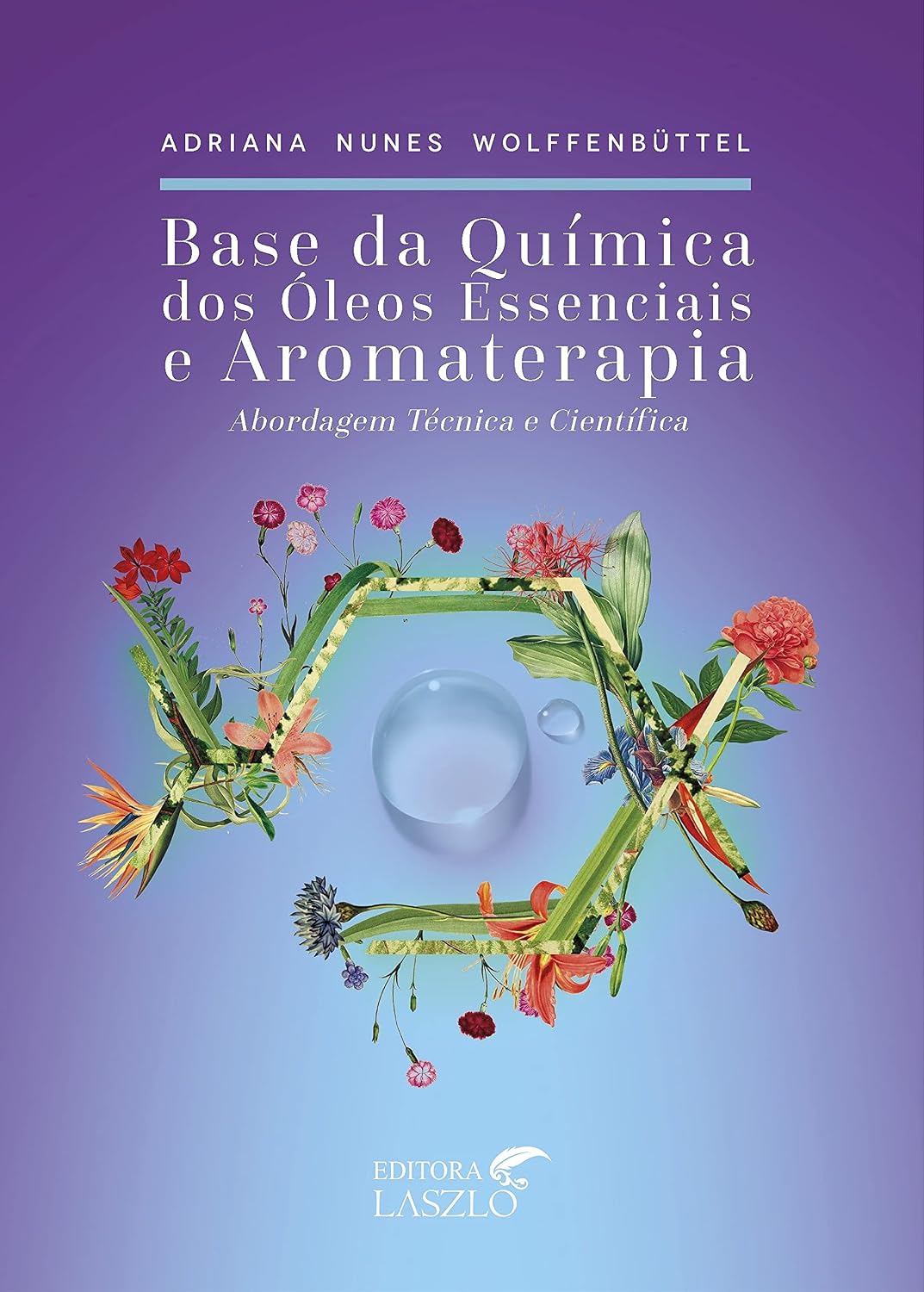 Capa do livro Base da Química dos Óleos Essenciais e Aromaterapia - Adriana Nunes Wolffenbüttel